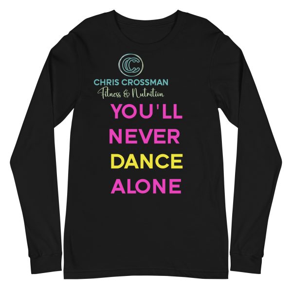 Unisex Long Sleeve Tee You'll Never Dance Alone