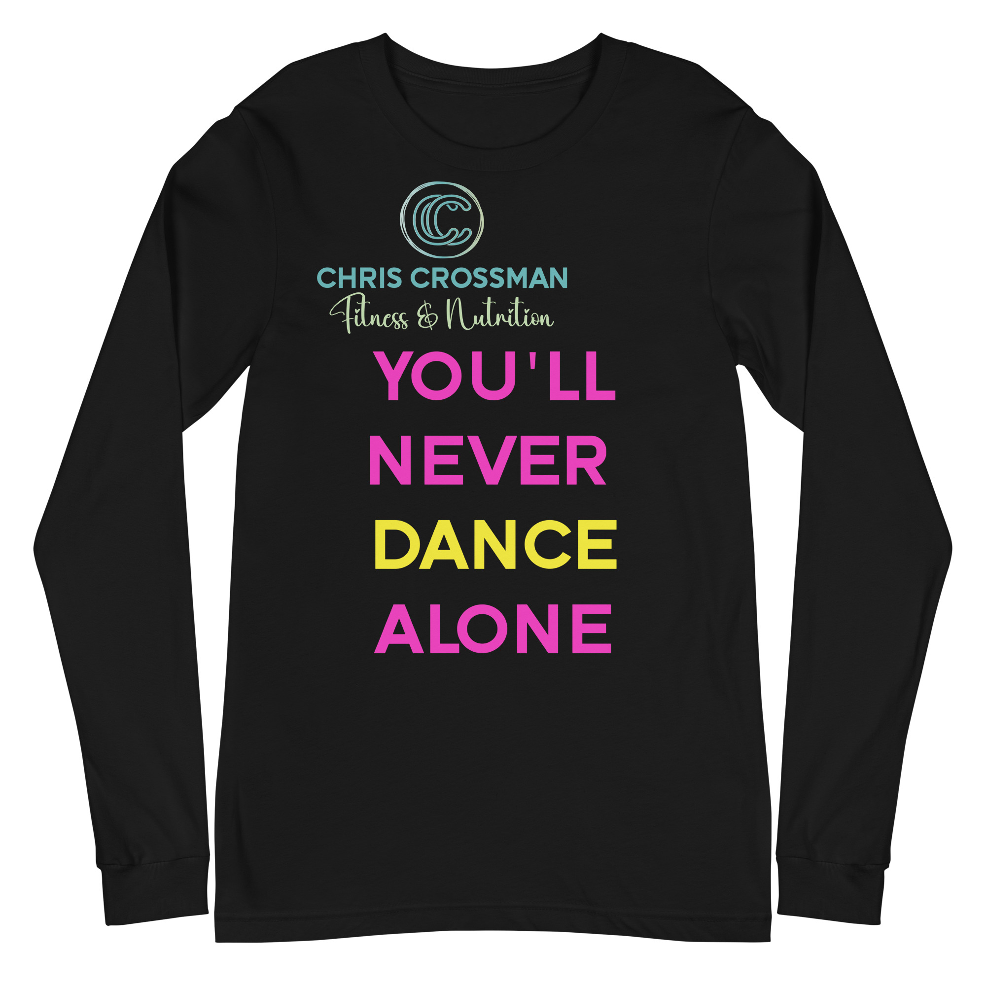 Unisex Long Sleeve Tee You'll Never Dance Alone